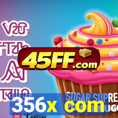 356x com